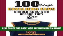 [READ] EBOOK 100 Things Cavaliers Fans Should Know   Do Before They Die (100 Things...Fans Should