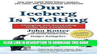 Ebook Our Iceberg Is Melting: Changing and Succeeding Under Any Conditions Free Read