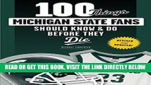 [READ] EBOOK 100 Things Michigan State Fans Should Know   Do Before They Die (100 Things...Fans