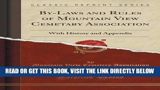 [READ] EBOOK By-Laws and Rules of Mountain View Cemetary Association: With History and Appendix
