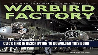 [FREE] EBOOK Warbird Factory: North American Aviation in World War II ONLINE COLLECTION
