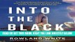[FREE] EBOOK Into the Black: The Extraordinary Untold Story of the First Flight of the Space