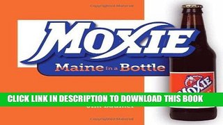 [FREE] EBOOK Moxie: Maine in a Bottle BEST COLLECTION