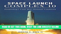 [FREE] EBOOK Space Launch Complex 10: Vandenberg s Cold War National Landmark (Landmarks) BEST