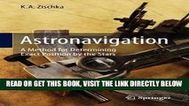 [READ] EBOOK Astronavigation: A Method for Determining Exact Position by the Stars ONLINE COLLECTION