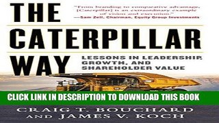 [READ] EBOOK The Caterpillar Way: Lessons in Leadership, Growth, and Shareholder Value: Lessons in