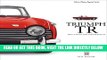 [FREE] EBOOK Triumph TR: TR2 to 6: The last of the traditional sports cars (Great Cars) BEST