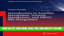[FREE] EBOOK Introduction to Satellite Navigation, Inertial Navigation, and GNSS/INS Integration