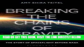 [FREE] EBOOK Breaking the Chains of Gravity: The Story of Spaceflight before NASA BEST COLLECTION