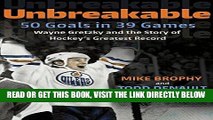 [FREE] EBOOK Unbreakable: 50 Goals in 39 Games: Wayne Gretzky and the Story of Hockey s Greatest
