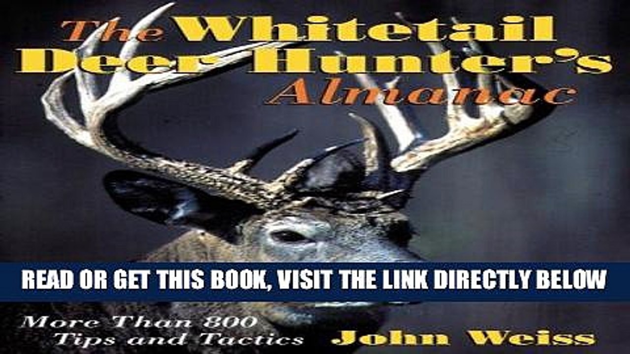 [READ] EBOOK The Whitetail Deer Hunter s Almanac ONLINE COLLECTION