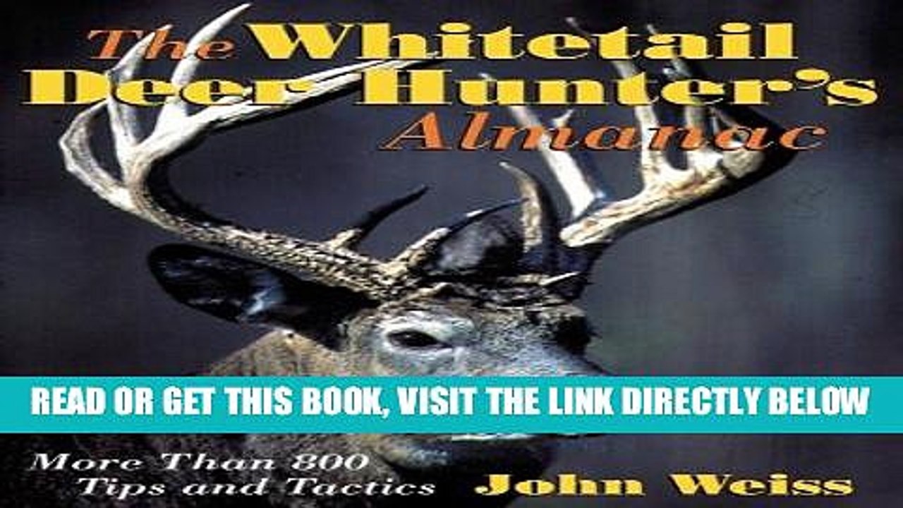 [FREE] EBOOK The Whitetail Deer Hunter s Almanac ONLINE COLLECTION