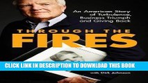 Ebook Through the Fires: An American Story of Turbulence, Business Triumph and Giving Back Free