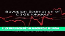 Best Seller Bayesian Estimation of DSGE Models (The Econometric and Tinbergen Institutes Lectures)
