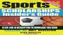 [READ] EBOOK The Sports Scholarships Insider s Guide: Getting Money for College at Any Division