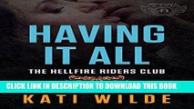 [Read] Ebook Having It All: A Hellfire Riders MC Romance (The Motorcycle Clubs Book 9) New Version