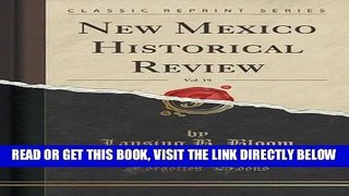 [READ] EBOOK New Mexico Historical Review, Vol. 19 (Classic Reprint) BEST COLLECTION