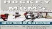 [FREE] EBOOK Hockey Just For Moms: And Anyone Else That s Interested (Sports Books Just for Moms)