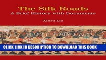 Ebook The Silk Roads: A Brief History with Documents (Bedford Cultural Editions Series) Free Read