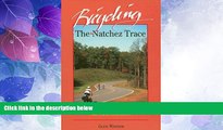 Big Deals  Bicycling the Natchez Trace: A Guide to the Natchez Trace Parkway and Nearby Scenic