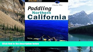 Big Deals  Paddling Northern California (Regional Paddling Series)  Best Seller Books Most Wanted