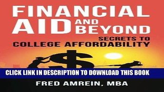 [FREE] EBOOK Financial Aid and Beyond: Secrets to College Affordability ONLINE COLLECTION