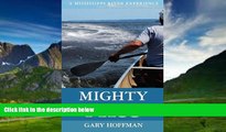 Books to Read  Mighty Miss: A Mississippi River Experience  Full Ebooks Most Wanted