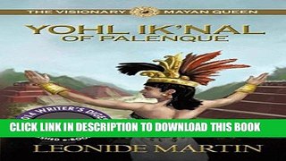Best Seller The Visionary Mayan Queen: Yohl Ik Nal of Palenque (The Mists of Palenque Book 1) Free