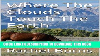 Best Seller Where The Clouds Touch The Earth Free Read