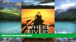 Books to Read  Where Rivers Run  Full Ebooks Most Wanted