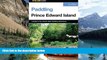 Books to Read  Paddling Prince Edward Island (Paddling Series)  Full Ebooks Best Seller