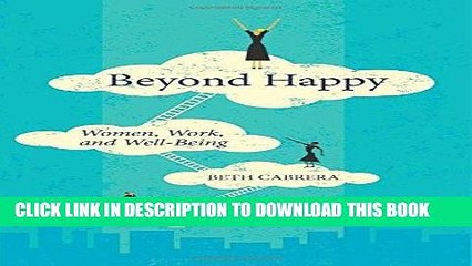 Best Seller Beyond Happy: Women, Work, and Well-Being Free Read