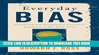 Best Seller Everyday Bias: Identifying and Navigating Unconscious Judgments in Our Daily Lives