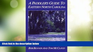 Big Deals  A Paddler s Guide to Eastern North Carolina  Full Read Best Seller