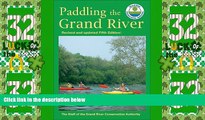 Big Deals  Paddling the Grand River: A Trip-Planning Guide to Ontario s Historic Grand River  Best