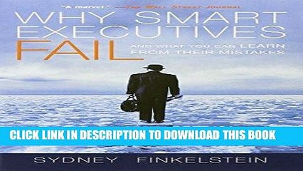 Best Seller Why Smart Executives Fail: And What You Can Learn from Their Mistakes Free Read