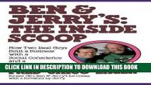 Ebook Ben   Jerry s: The Inside Scoop: How Two Real Guys Built a Business with a Social Conscience
