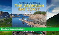Big Deals  Paddling and Hiking the Georgian Bay Coast  Full Ebooks Most Wanted