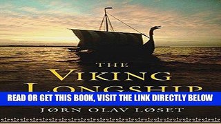 [READ] EBOOK The Viking Longship: From Skinboat to Seagoing Warship ONLINE COLLECTION