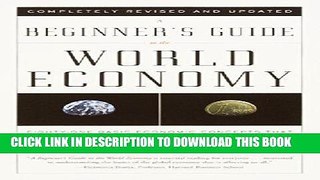 Ebook A Beginner s Guide to the World Economy Free Read