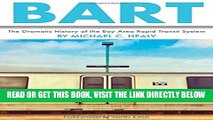 [READ] EBOOK Bart: The Dramatic History of the Bay Area Rapid Transit System ONLINE COLLECTION