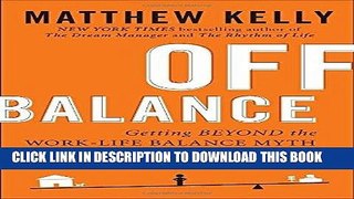 Best Seller Off Balance: Getting Beyond the Work-Life Balance Myth to Personal and Professional