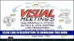 Best Seller Visual Meetings: How Graphics, Sticky Notes and Idea Mapping Can Transform Group