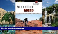 Big Deals  Mountain Biking Moab: A Guide To Moab s Greatest Off-Road Bicycle Rides (Regional