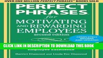 Ebook Perfect Phrases for Motivating and Rewarding Employees, Second Edition: Hundreds of