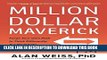 Ebook Million Dollar Maverick: Forge Your Own Path to Think Differently, Act Decisively, and