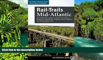 Must Have  Rail-Trails Mid-Atlantic: The definitive guide to multiuse trails in Delaware,