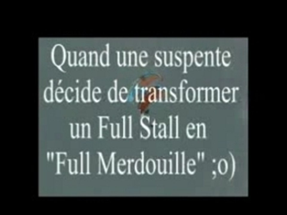 SIV Full Stall qui merde ...