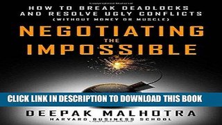 Best Seller Negotiating the Impossible: How to Break Deadlocks and Resolve Ugly Conflicts (without