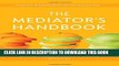 Ebook The Mediator s Handbook: Revised   Expanded Fourth Edition Free Read
